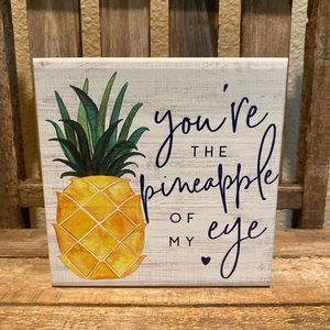 Pineapple Decor For Tier Trays, You’re The Pineapple Of My Eye Wood Decor Sign